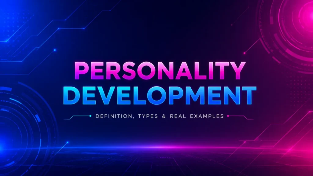 Personality-Development-Definition-Types-Real-Examples.webp
