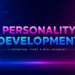 Personality-Development-Definition-Types-Real-Examples.webp
