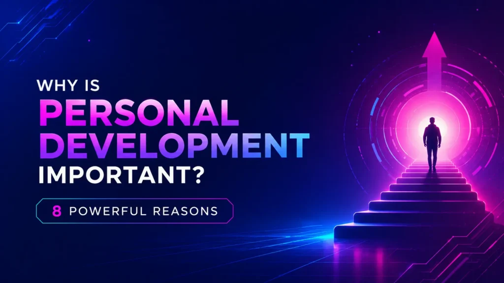 Why-Is-Personal-Development-Important-8-Powerful-Reasons.webp