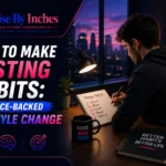 How to Make Habits Last Science-Backed Lifestyle Change