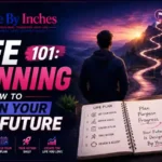 Life Planning 101 How to Design Your Ideal Future