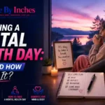 Why Taking a Mental Health Day When, and How to Do It