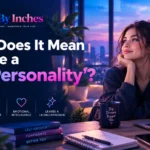 What Does It Mean to Have a Big Personality